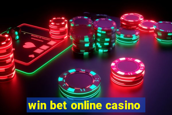 win bet online casino