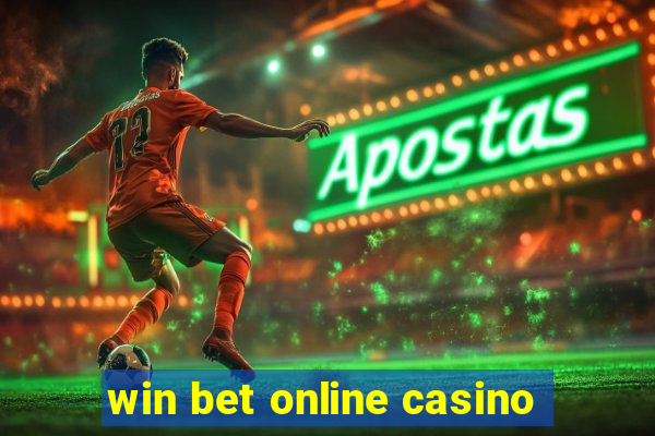 win bet online casino