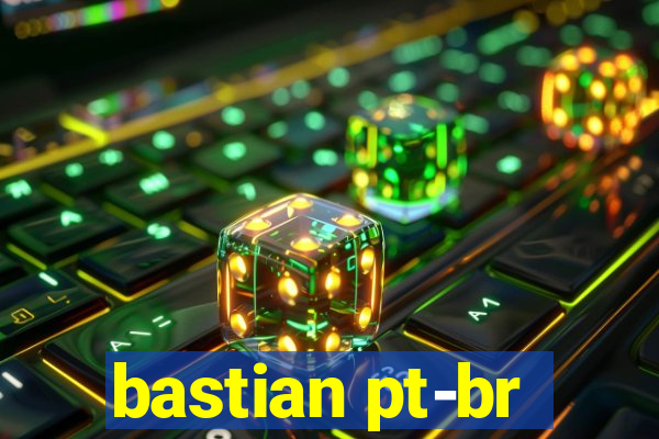 bastian pt-br