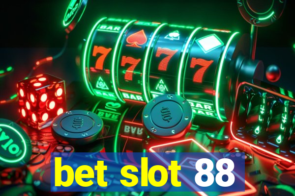 bet slot 88