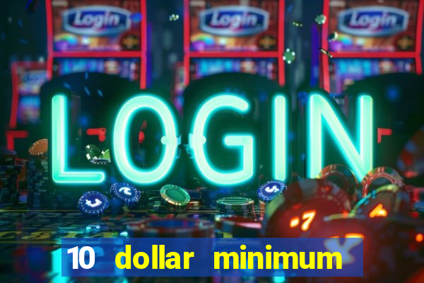 10 dollar minimum deposit usa online casino 2021