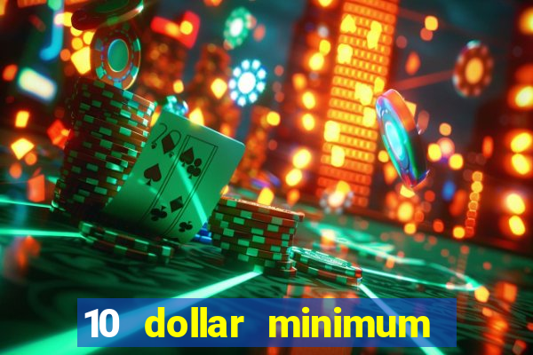 10 dollar minimum deposit usa online casino 2021