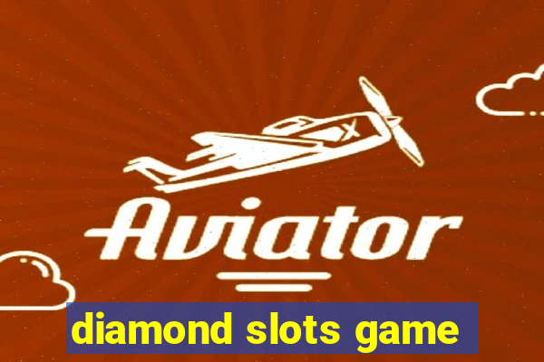 diamond slots game