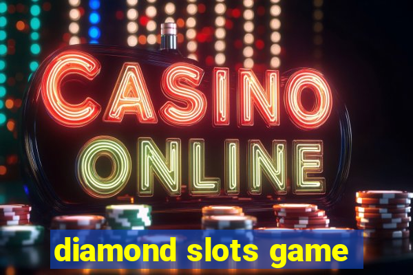 diamond slots game