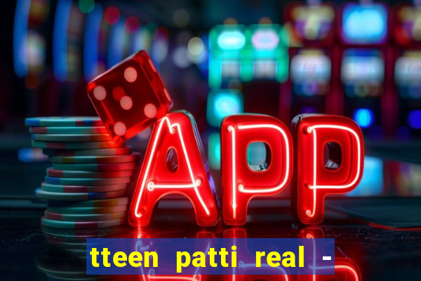 tteen patti real - classic game