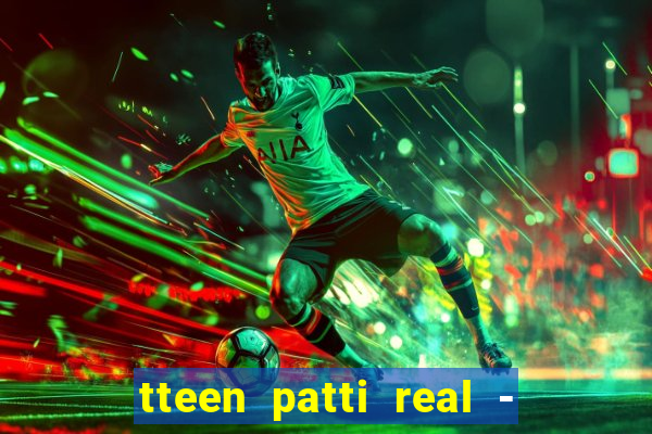 tteen patti real - classic game