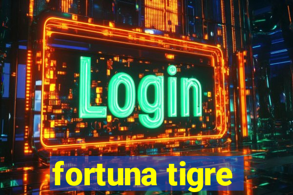 fortuna tigre