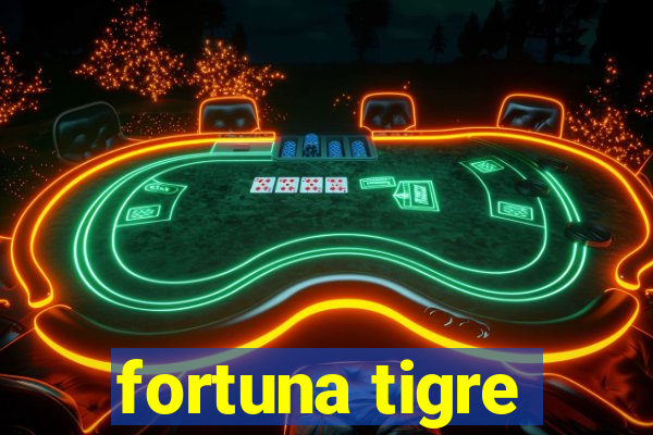 fortuna tigre