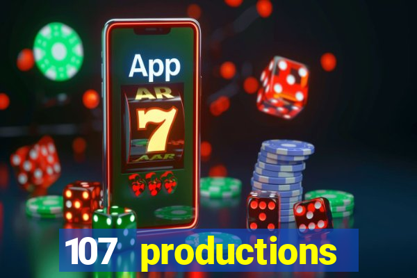 107 productions turning stone casino