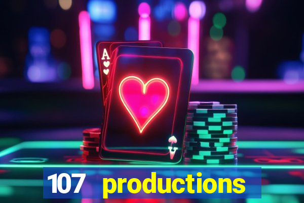 107 productions turning stone casino