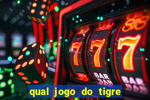 qual jogo do tigre dá b?nus no cadastro