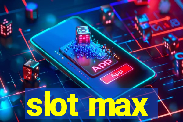 slot max