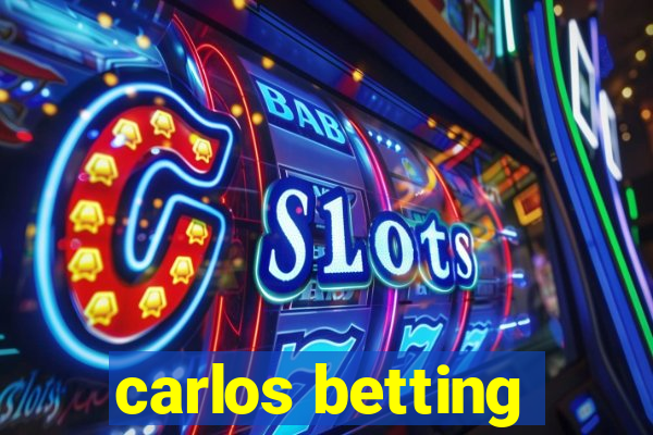 carlos betting