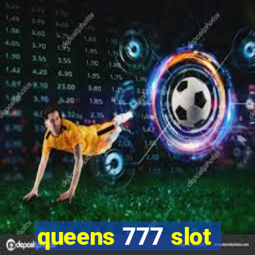 queens 777 slot