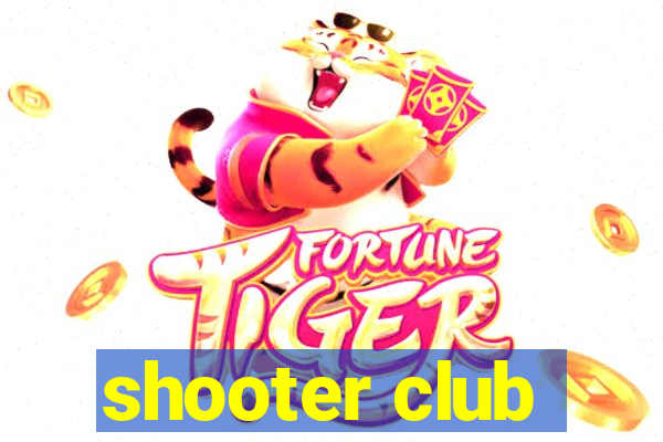 shooter club