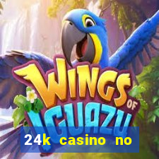 24k casino no deposit bonus codes