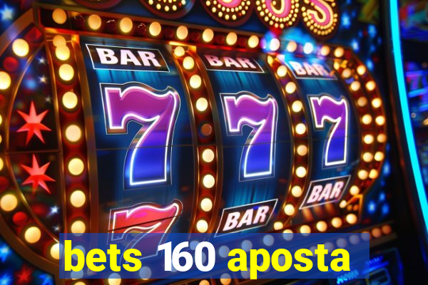 bets 160 aposta