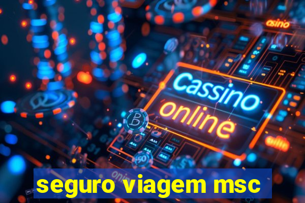 seguro viagem msc