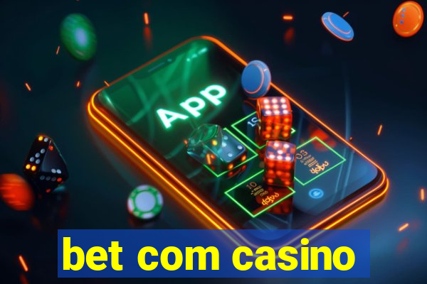 bet com casino