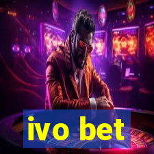 ivo bet