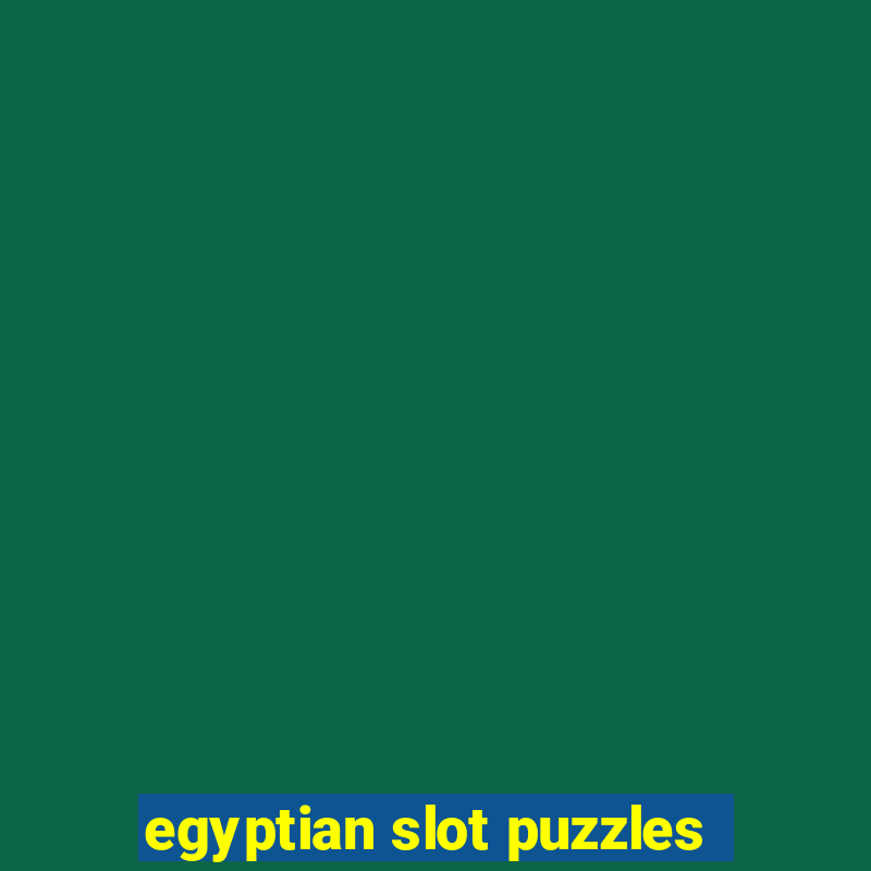 egyptian slot puzzles