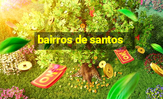 bairros de santos