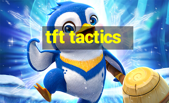 tft tactics