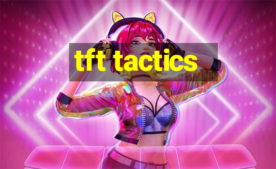 tft tactics