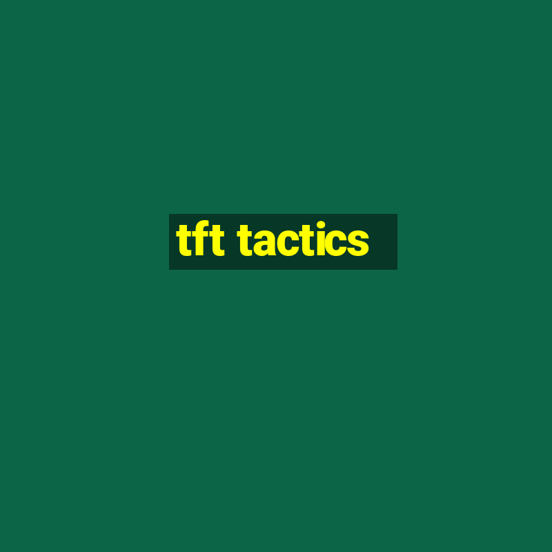 tft tactics