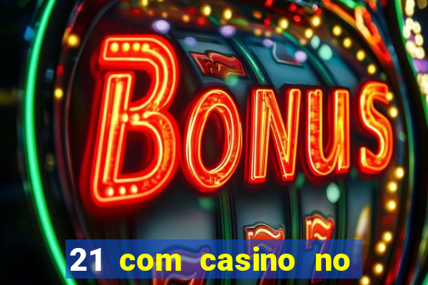 21 com casino no deposit bonus