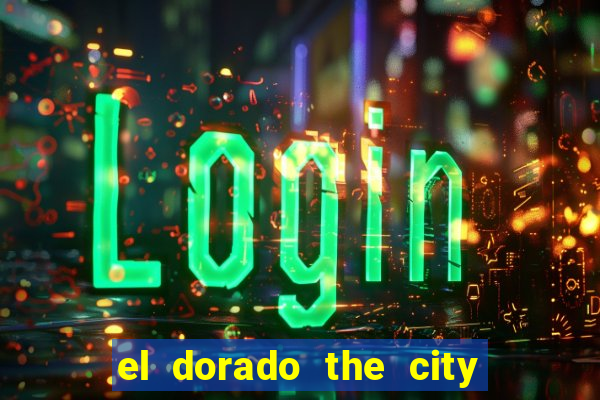 el dorado the city of gold slot free play