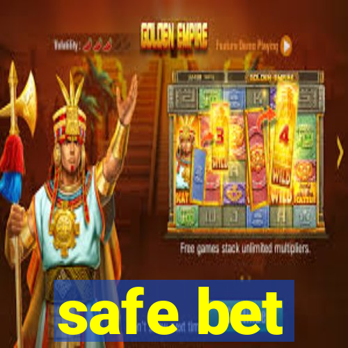 safe bet