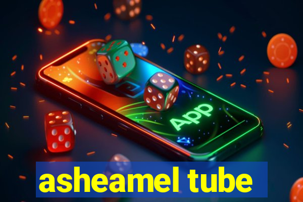 asheamel tube