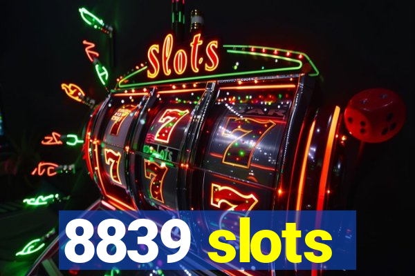 8839 slots