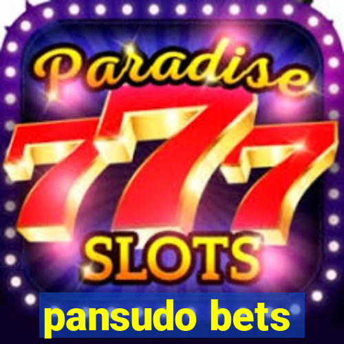 pansudo bets