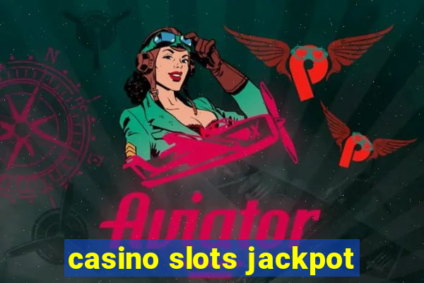 casino slots jackpot