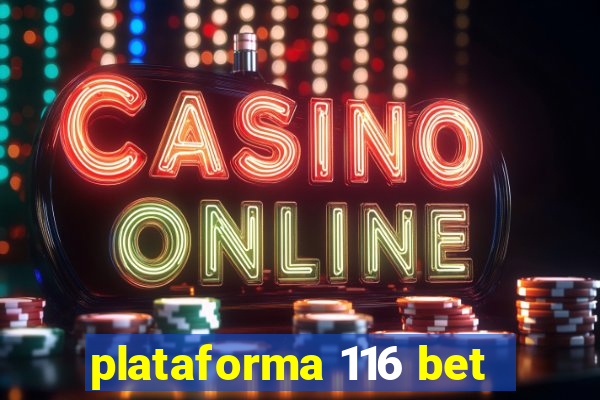 plataforma 116 bet