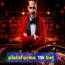 plataforma 116 bet