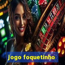 jogo foquetinho