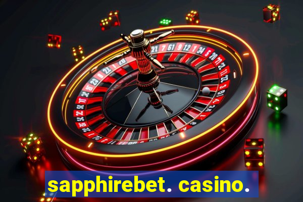 sapphirebet. casino.