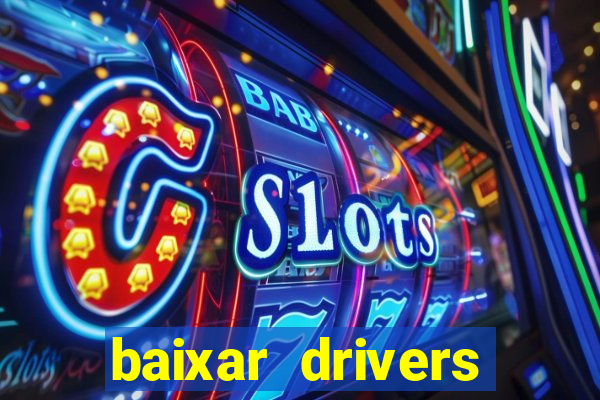 baixar drivers windows 7