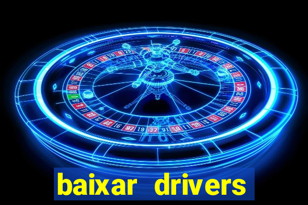 baixar drivers windows 7