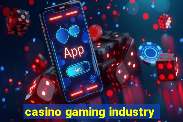 casino gaming industry