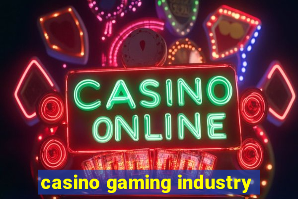 casino gaming industry