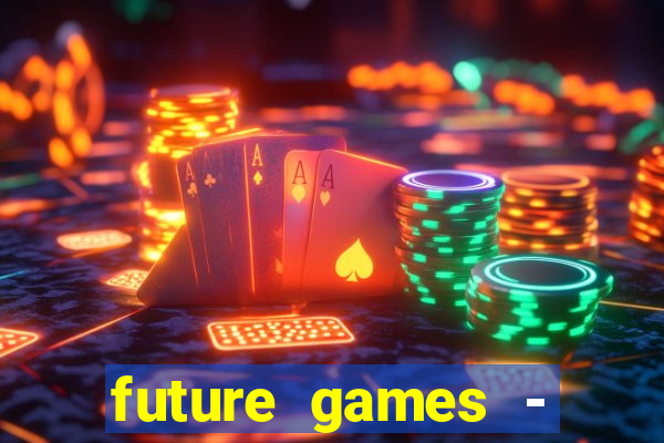 future games - ?????? ????