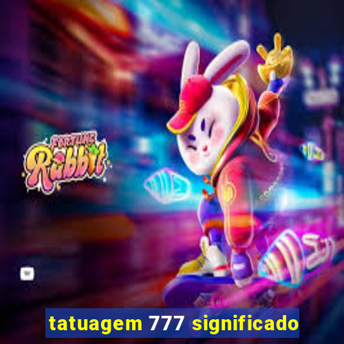 tatuagem 777 significado