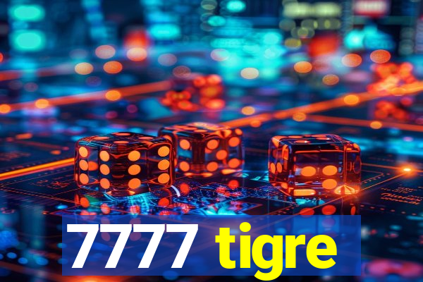 7777 tigre