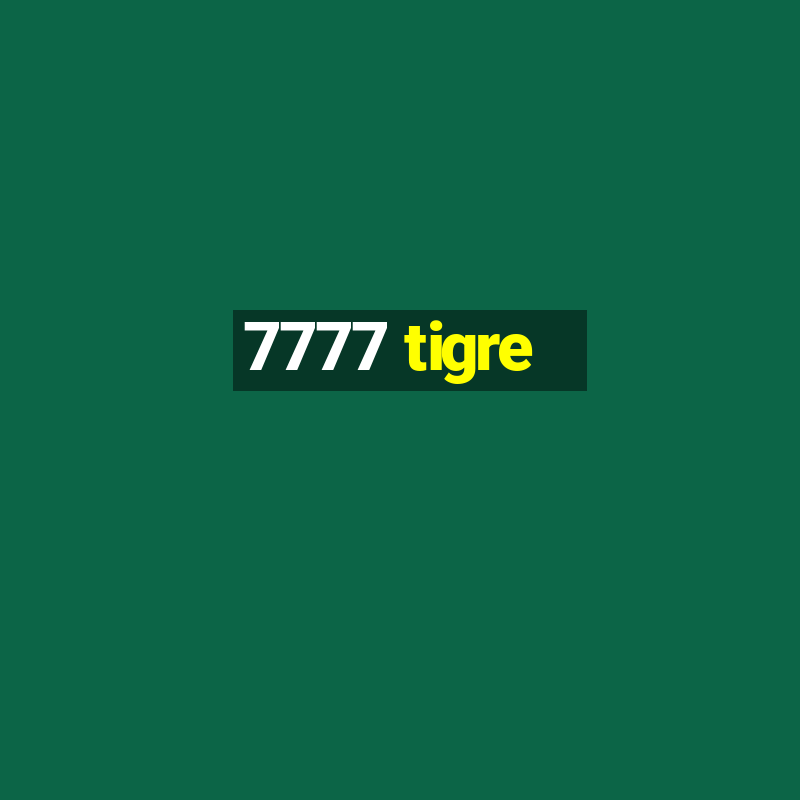 7777 tigre