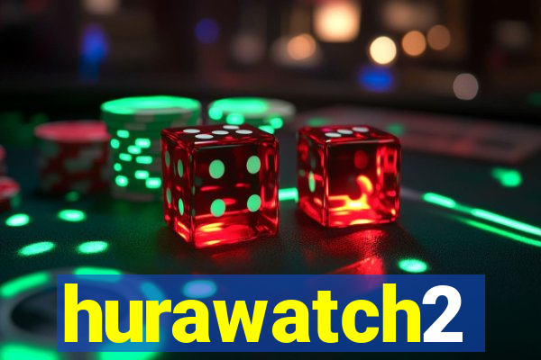 hurawatch2