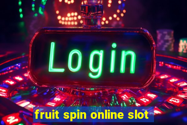 fruit spin online slot